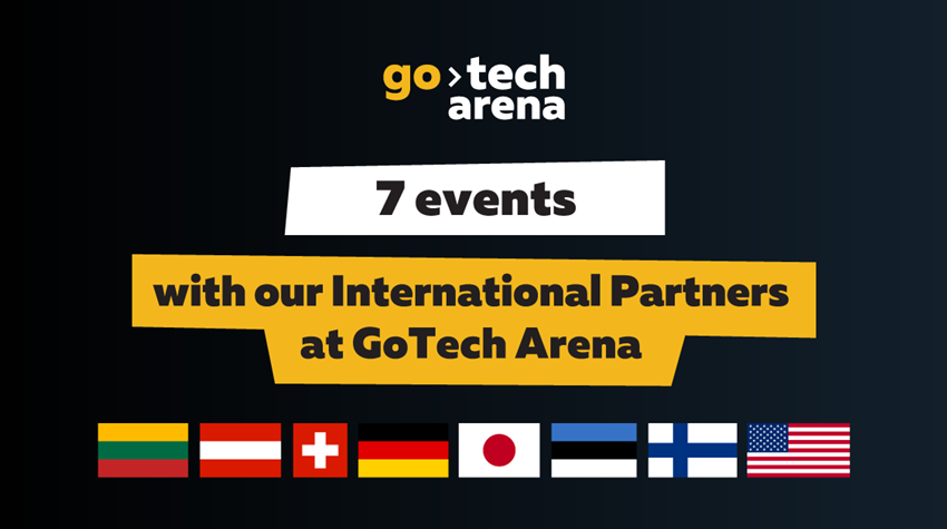 7 events with our International Partners at GoTech Arena