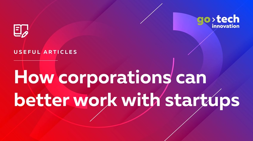 How Corporations Can Better Work With Startups